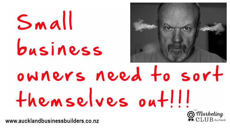 small business owners need to sort themselves out - Auckland Marketing Club
